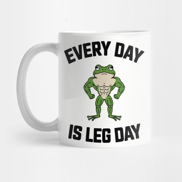 Everyday Is Leg Day Gym Exercise Humor by Anticorporati
